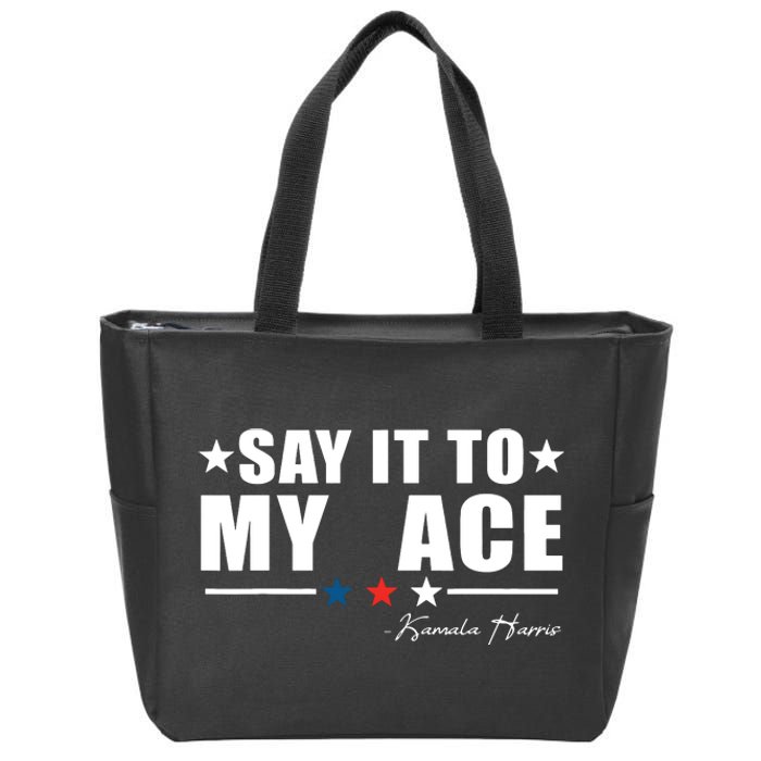 Say It To My Face Zip Tote Bag