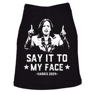 Say It To My Face Kamala Harris 2024 Doggie Tank