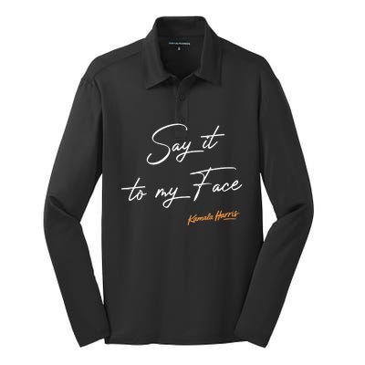 Say It To My Face Kamala Harris Debate Silk Touch Performance Long Sleeve Polo