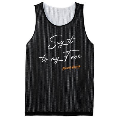 Say It To My Face Kamala Harris Debate Mesh Reversible Basketball Jersey Tank