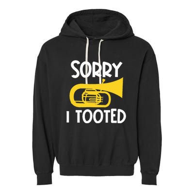 Sorry I Tooted Baritone Funny Euphonium Player Brass Band Garment-Dyed Fleece Hoodie