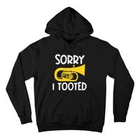 Sorry I Tooted Baritone Funny Euphonium Player Brass Band Hoodie