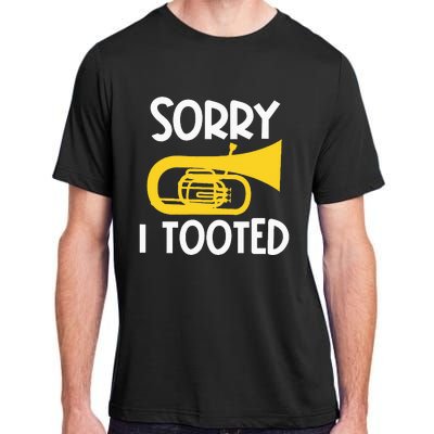 Sorry I Tooted Baritone Funny Euphonium Player Brass Band Adult ChromaSoft Performance T-Shirt