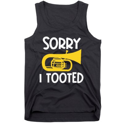 Sorry I Tooted Baritone Funny Euphonium Player Brass Band Tank Top