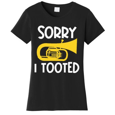 Sorry I Tooted Baritone Funny Euphonium Player Brass Band Women's T-Shirt