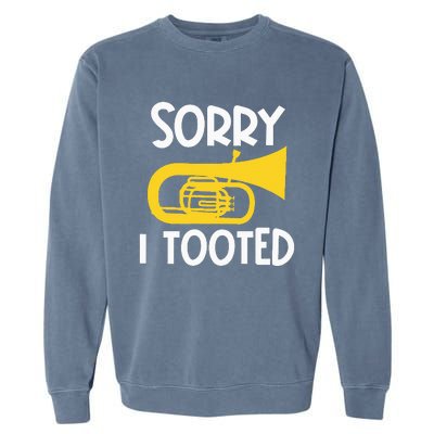 Sorry I Tooted Baritone Funny Euphonium Player Brass Band Garment-Dyed Sweatshirt