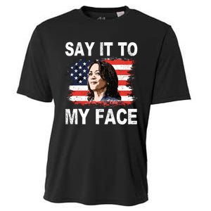 Say It To My Face Kamala Harris 2024 Cooling Performance Crew T-Shirt