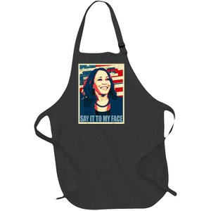 Say It To My Face Kamala Harris 2024 Full-Length Apron With Pockets