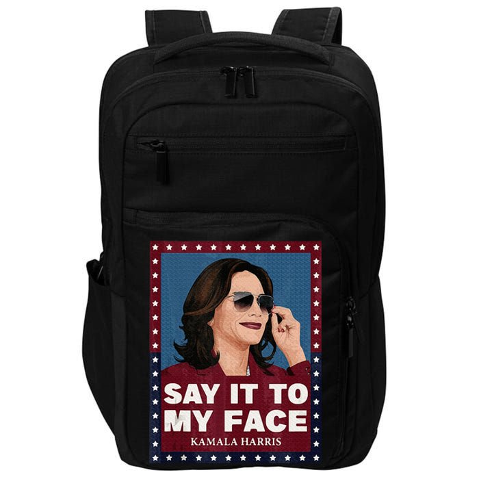 Say It To My Face Kamala Harris 2024 Sunglasess Impact Tech Backpack