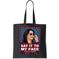 Say It To My Face Kamala Harris 2024 Sunglasess Tote Bag