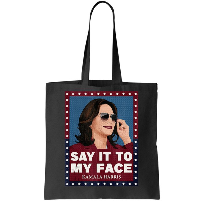 Say It To My Face Kamala Harris 2024 Sunglasess Tote Bag