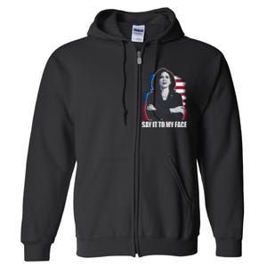 Say It To My Face Kamala Harris 2024 Full Zip Hoodie