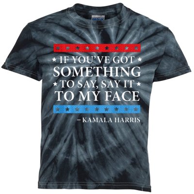 Say It To My Face Kamala Harris Debates 2024 Kids Tie-Dye T-Shirt