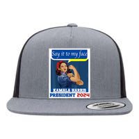 Say It To My Face Kamala Harris 2024 Flat Bill Trucker Hat