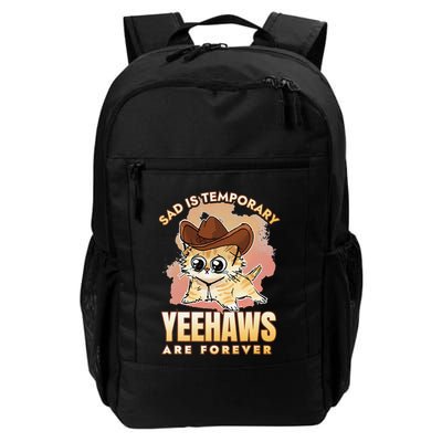 Sad Is Temporary Yeehaws Are Foreverx Daily Commute Backpack