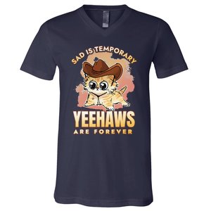 Sad Is Temporary Yeehaws Are Foreverx V-Neck T-Shirt