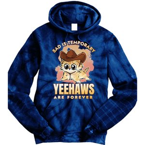 Sad Is Temporary Yeehaws Are Foreverx Tie Dye Hoodie