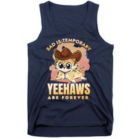 Sad Is Temporary Yeehaws Are Foreverx Tank Top