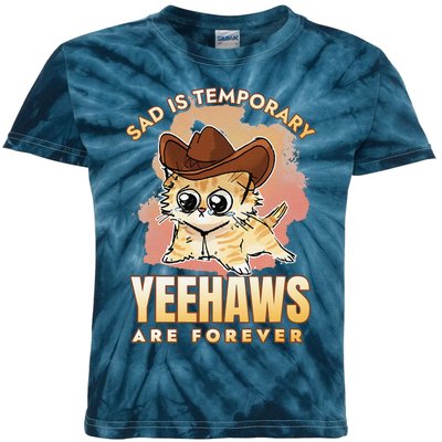 Sad Is Temporary Yeehaws Are Foreverx Kids Tie-Dye T-Shirt