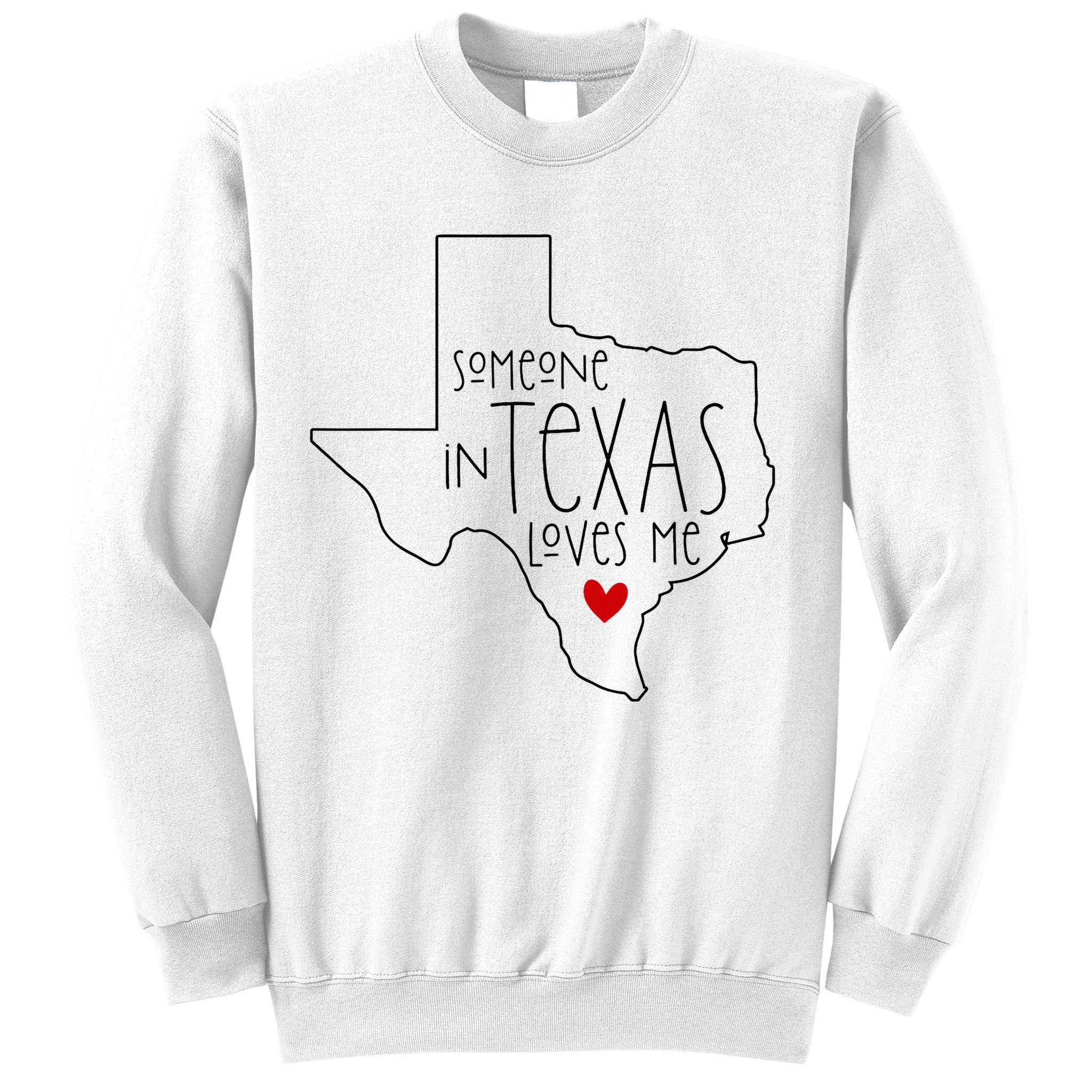 Someone In Texas Loves Me Sweatshirt