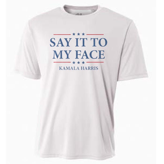 Say It To My Face Kamala Harris Debates 2024 Cooling Performance Crew T-Shirt