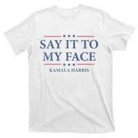 Say It To My Face Kamala Harris Debates 2024 T-Shirt