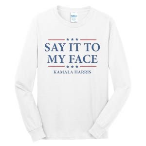 Say It To My Face Kamala Harris Debates 2024 Tall Long Sleeve T-Shirt