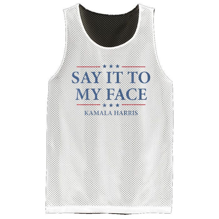 Say It To My Face Kamala Harris Debates 2024 Mesh Reversible Basketball Jersey Tank