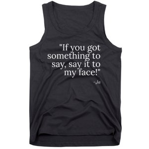 Say It To My Face Tank Top