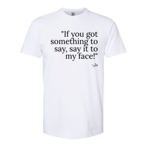 Say It To My Face Softstyle CVC T-Shirt