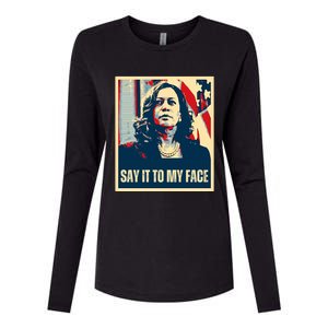 Say It To My Face Kamala Harris 2024 Womens Cotton Relaxed Long Sleeve T-Shirt