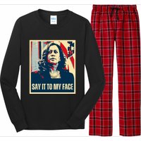 Say It To My Face Kamala Harris 2024 Long Sleeve Pajama Set