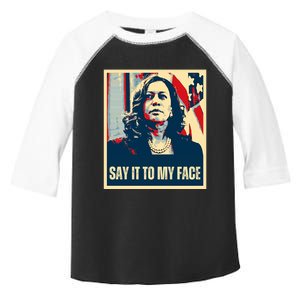 Say It To My Face Kamala Harris 2024 Toddler Fine Jersey T-Shirt