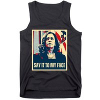 Say It To My Face Kamala Harris 2024 Tank Top