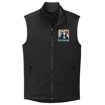 Say It To My Face Kamala Harris 2024 Collective Smooth Fleece Vest