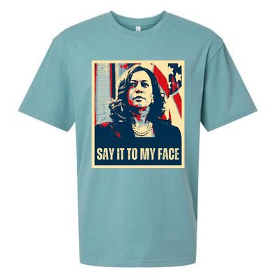 Say It To My Face Kamala Harris 2024 Sueded Cloud Jersey T-Shirt