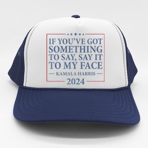 Say It To My Face Kamala Harris Debates 2024 Trucker Hat