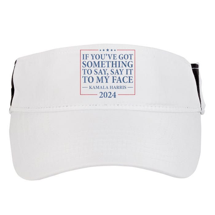 Say It To My Face Kamala Harris Debates 2024 Adult Drive Performance Visor