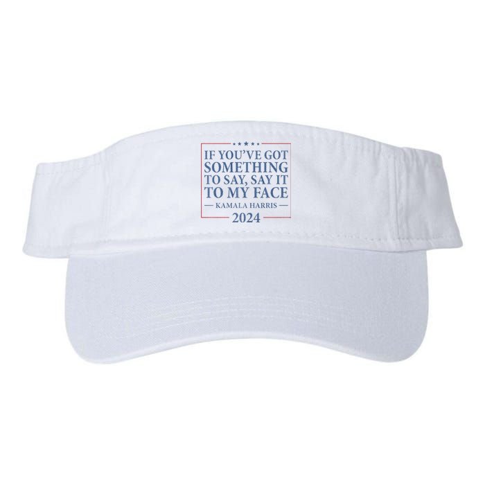 Say It To My Face Kamala Harris Debates 2024 Valucap Bio-Washed Visor