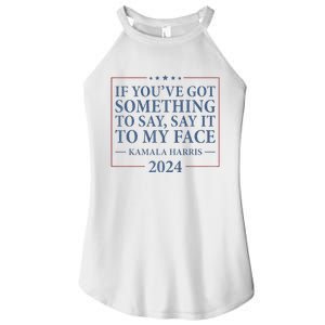 Say It To My Face Kamala Harris Debates 2024 Women's Perfect Tri Rocker Tank