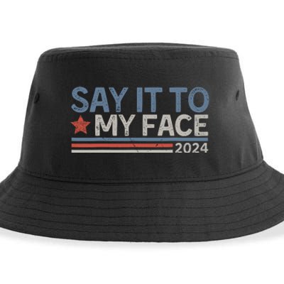 Say It To My Face Kamala Harris 2024 Sustainable Bucket Hat