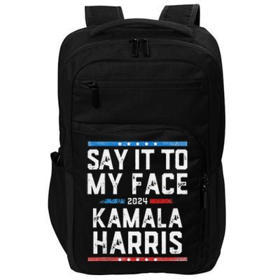 Say It To My Face Kamala Harris Impact Tech Backpack