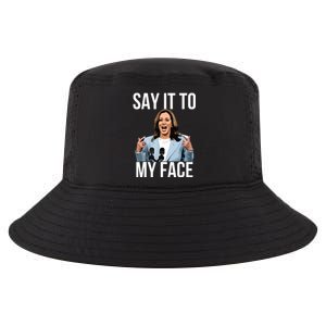 Say It To My Face Funny Kamalaharris Challenges Trump Cool Comfort Performance Bucket Hat