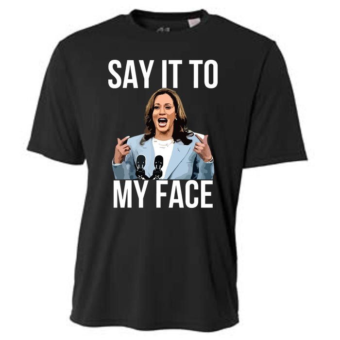 Say It To My Face Funny Kamalaharris Challenges Trump Cooling Performance Crew T-Shirt