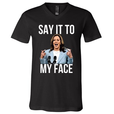 Say It To My Face Funny Kamalaharris Challenges Trump V-Neck T-Shirt