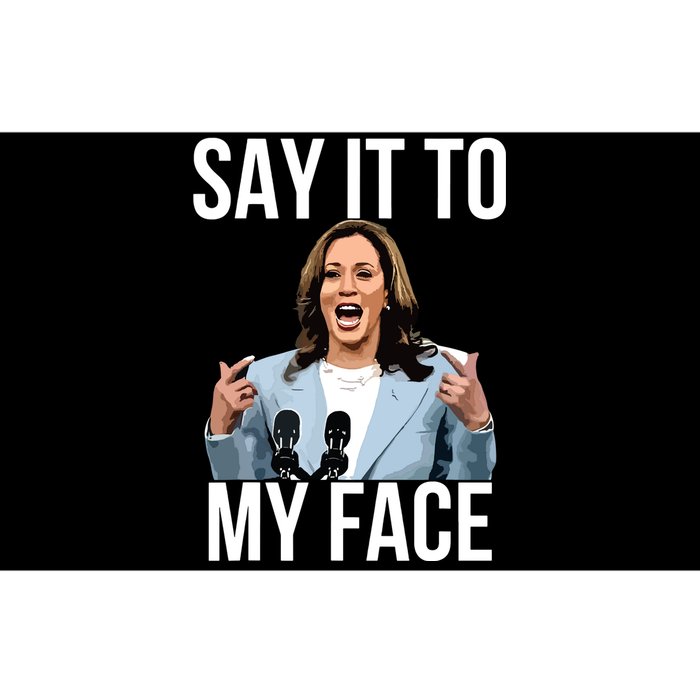 Say It To My Face Funny Kamalaharris Challenges Trump Bumper Sticker