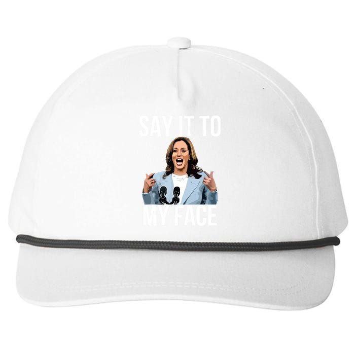 Say It To My Face Funny Kamalaharris Challenges Trump Snapback Five-Panel Rope Hat