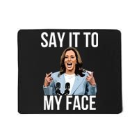 Say It To My Face Funny Kamalaharris Challenges Trump Mousepad