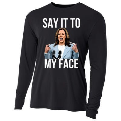 Say It To My Face Funny Kamalaharris Challenges Trump Cooling Performance Long Sleeve Crew