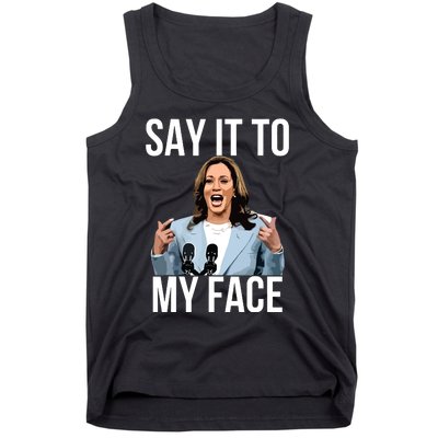 Say It To My Face Funny Kamalaharris Challenges Trump Tank Top